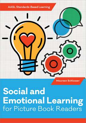 Social and Emotional Learning for Picture Book Readers de Maureen Schlosser