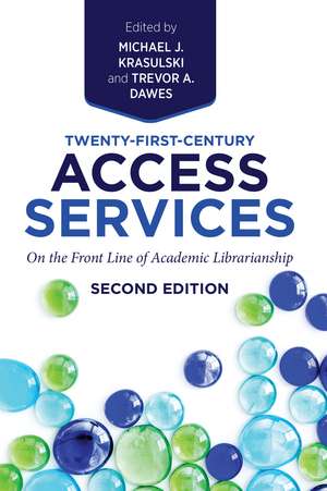 Twenty-First-Century Access Services:: On the Front Line of Academic Librarianship, Second Edition de Trevor A. Dawes