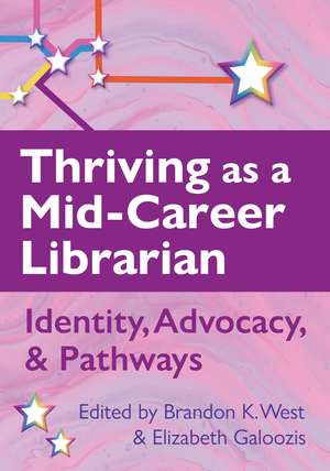 Thriving as a Mid-Career Librarian:: Identity, Advocacy, and Pathways de Brandon West