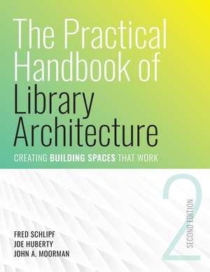 The Practical Handbook of Library Architecture de Fred Schlipf