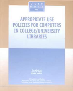 Appropriate Use Policies for Computers in College/University Libraries de Jane Tuten