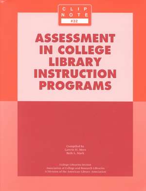 Assessment in College Library Instruction Programs de Lawrie H. Merz