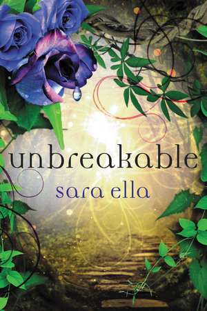 Unbreakable de Sara Ella