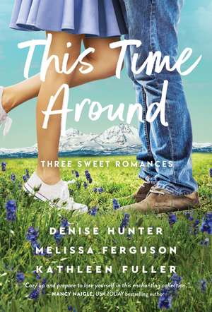 This Time Around: Three Sweet Romances de Denise Hunter