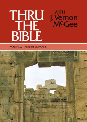 Thru the Bible Vol. 4: Matthew through Romans de J. Vernon McGee