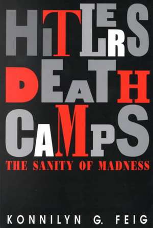 Hitler's Death Camps de Konnilyn Feig