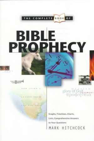 Complete Book of Bible Prophecy de Mark Hitchcock