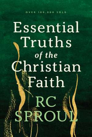 Essential Truths of the Christian Faith de R. C. Sproul