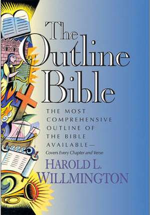 The Outline Bible de H.L. Willmington