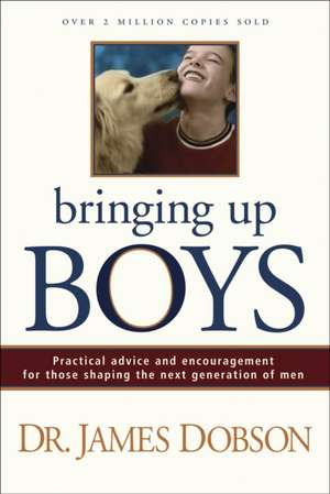 Bringing Up Boys de James C. Dobson