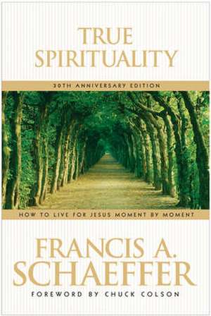 True Spirituality de Francis A. Schaeffer