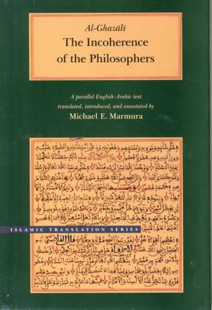 The Incoherence of the Philosophers, 2nd Edition de Al-Ghazali