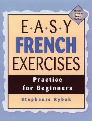 Easy French Exercises de Stephanie Rybak