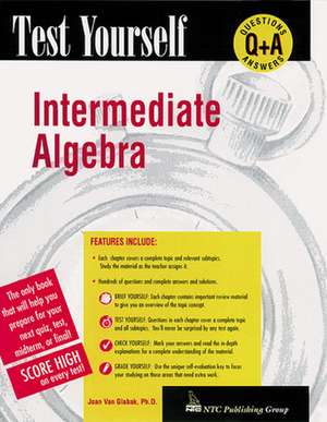 Test Yourself: Intermediate Algebra de Joan Van Glabek