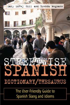 Streetwise Spanish Dictionary/Thesaurus de Mary McVey Gill