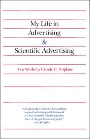 My Life in Advertising and Scientific Advertising de Claude Hopkins