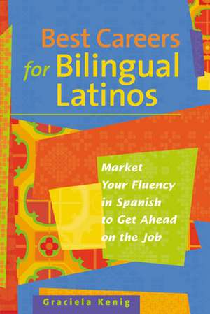 Best Careers For Bilingual Latinos de G. Kenig