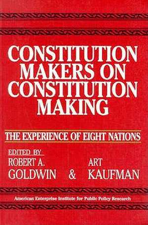 Constitution Makers on Constitution Making: The Experience of Eight Nations (AEI Studies, No 479) de Robert A. Goldwin