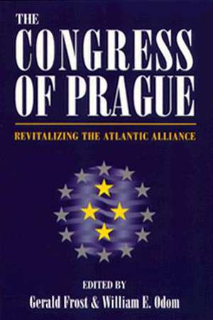 Congress of Prague: Revitalizing the Atlantic Alliance de Gerald Frost