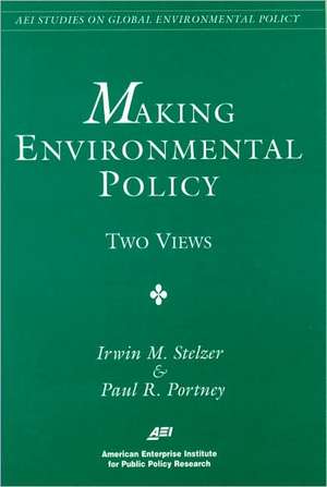 Making Environmental Policy: Two Views de Irwin M. Stelzer