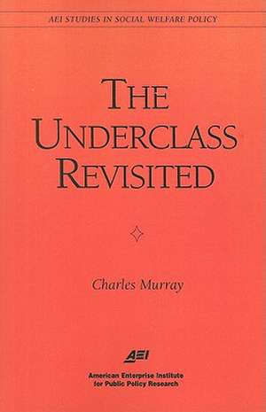 The Underclass Revisited de Charles Murray