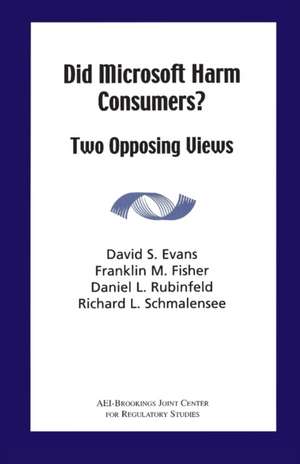 Did Microsoft Harm Consumers?: Two Opposing Views de Franklin L Fischer