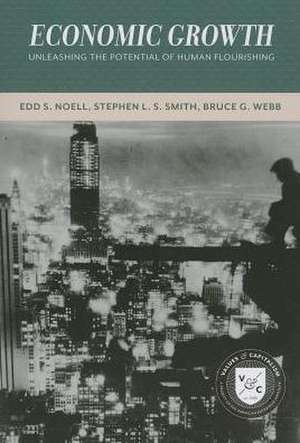 Economic Growth: Unleashing the Potential of Human Flourishing de Edd S. Noell