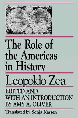 The Role of the Americas in History de Leopoldo Zea