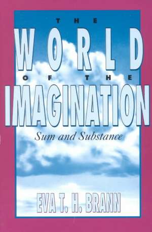 The World of the Imagination de Eva T. H. Brann