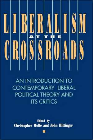 Liberalism at the Crossroads de Christopher Wolfe