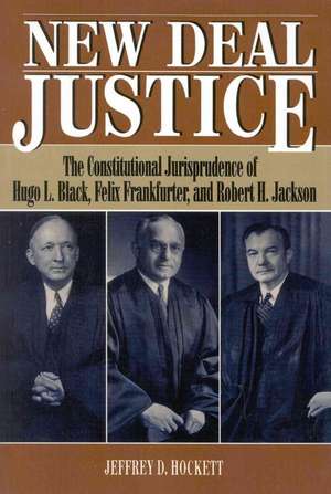 New Deal Justice de Jeffrey D. Hockett