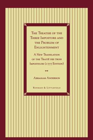 The Treatise of the Three Impostors and the Problem of Enlightenment de Abraham Anderson