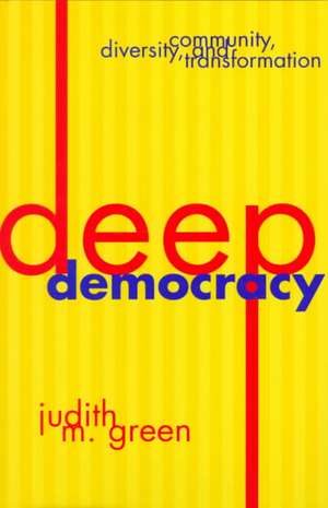 Deep Democracy de Judith M. Green