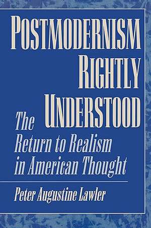 Postmodernism Rightly Understood de Peter A. Lawler