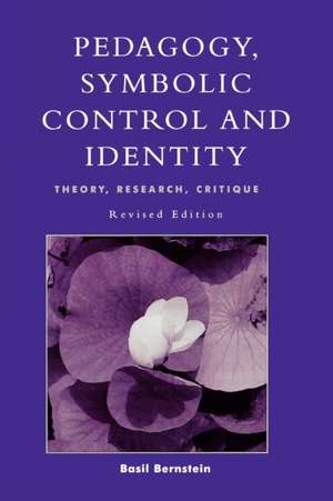 Pedagogy, Symbolic Control, and Identity de Basil Bernstein