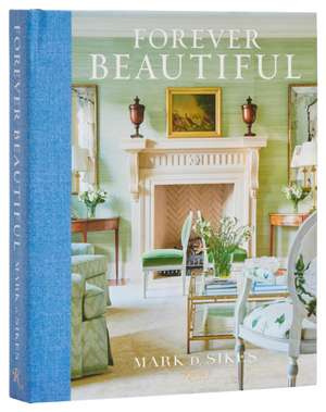 Forever Beautiful de Mark D Sikes