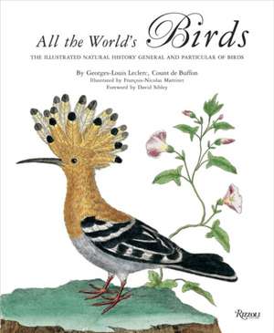 All the World's Birds: Buffon's Illustrated Natural History General and Particular of Birds de Georges-Louis Leclerc