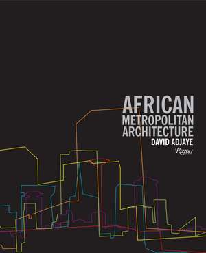 African Metropolitan Architecture de David Adjaye