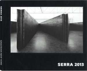 Richard Serra 2013: Designing Paradises de Anne Byrd