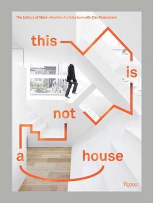 This Is Not a House: Complete Works de Dan Rubinstein