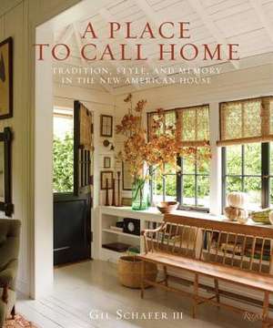 A Place to Call Home de Gil Schafer III