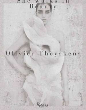 Olivier Theyskens: She Walks in Beauty de Kaat Debo