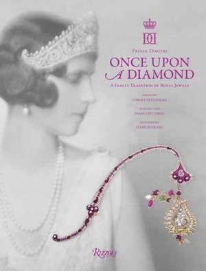 Once Upon a Diamond: A Family Tradition of Royal Jewels de Dimitri