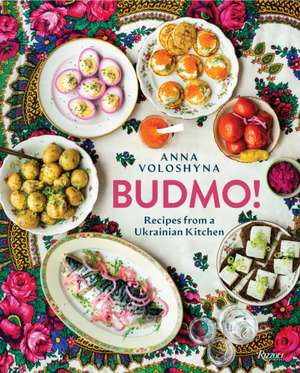 Budmo!: Recipes from a Ukrainian Kitchen de Anna Voloshyna