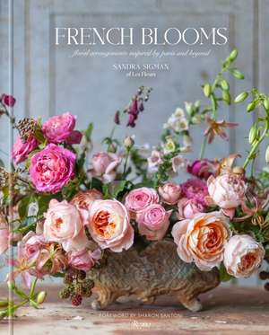 French Blooms de Sandra Sigman of Les Fleurs