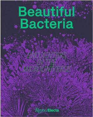 Beautiful Bacteria de Tal Danino