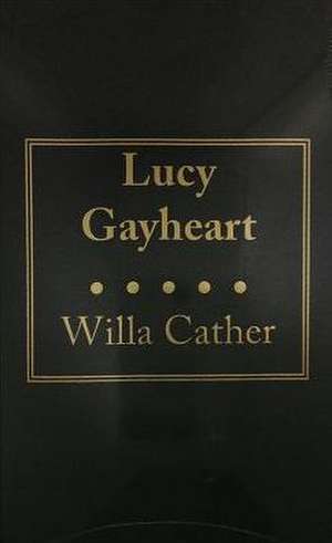 Lucy Gayheart de Willa Cather