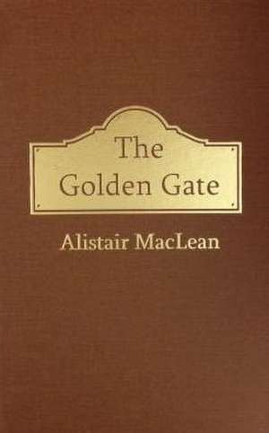 Golden Gate de Alistair MacLean