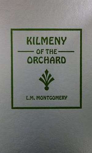 Kilmeny of the Orchard de Lucy Maud Montgomery