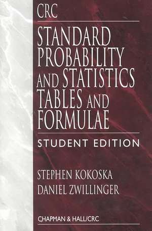 CRC Standard Probability and Statistics Tables and Formulae, Student Edition de Stephen Kokoska